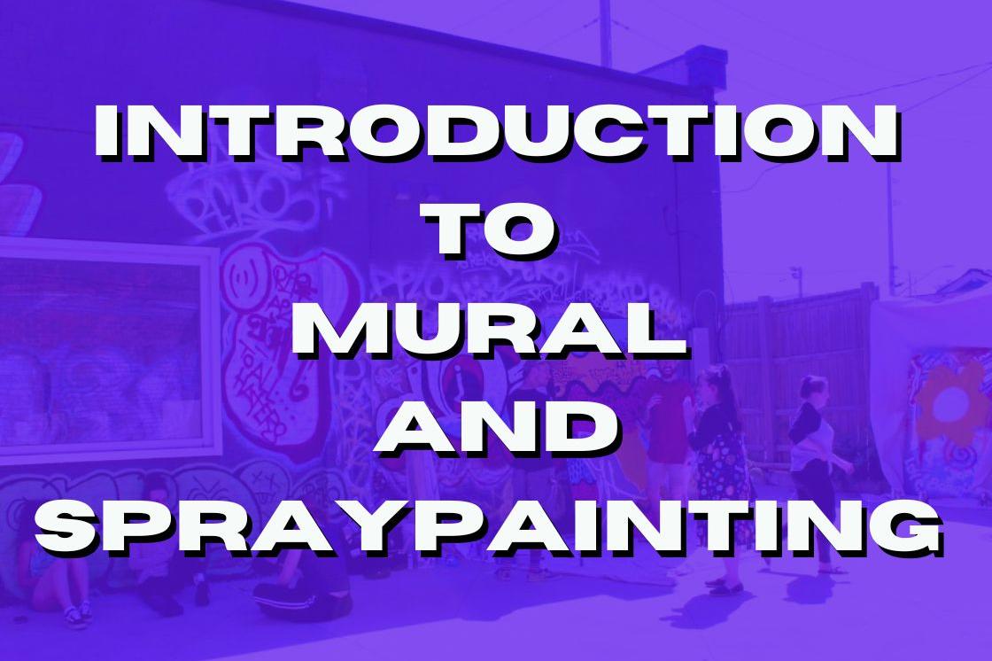 A photo of Clear Eyes Collective creating a mural in the courtyard at Hamilton Artists Inc. Text reads "Introduction to Mural and Spraypainting"