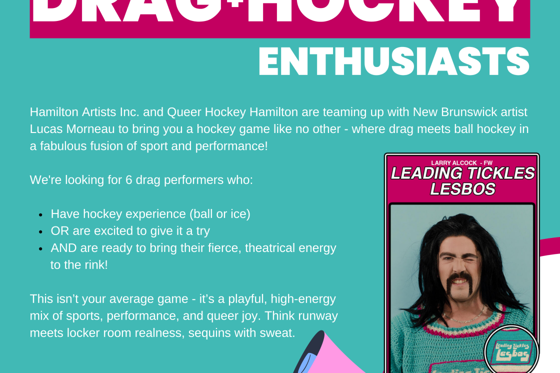 This image has all of the descriptors for the Drag & Hockey call for performers that is in the body of this page. It has a turquoise background with bold white text, and pink accents. There's a photo of one of Morneau's Queer Newfoundland Hockey League characters. 