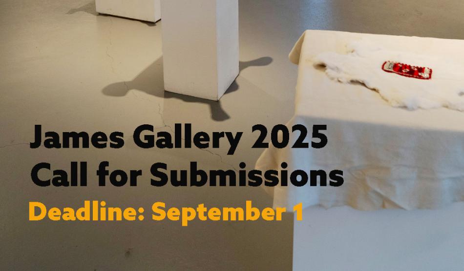 This image is the graphic for our James Gallery 2025 Call for Submissions. The deadline is September 1, 2025.