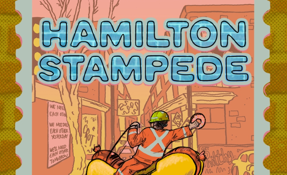 An illustrated postage stamp that reads: Hamilton Stampede, July 4th, 3-9pm, SAVE THE DATE. In the center a construction worker in hi-vis and a hard hat rides a hot dog with horse legs down the center of James Street North. A pink donut is in their right hand. To the left is the Inc's building, with a tree, garbage can and Sahra Soudi's mural "we need each other today, we needed each other yesterday, we'll need each other tomorrow." The buildings on James street converge in a central vanishing point.